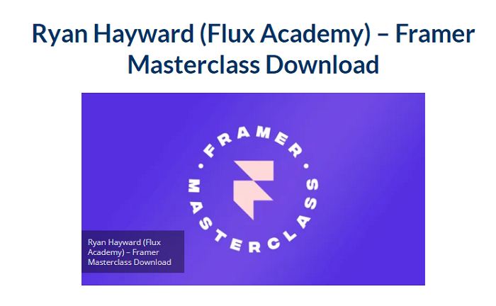 Ryan Hayward (Flux Academy) – Framer Masterclass Download 2023