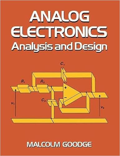 Analogue Electronics: Analysis and Design by Malcolm E. Goodge