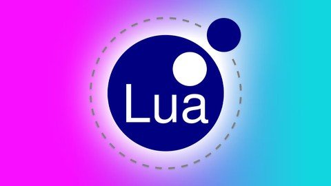 The Complete Lua Programming Course – From Zero To Expert!