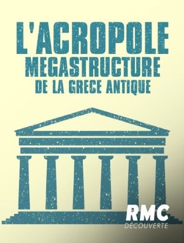 Акрополь: секреты древней цитадели / L'Acropole : Mgastructure de la Grce antique (2021) SATRip-AVC | P2