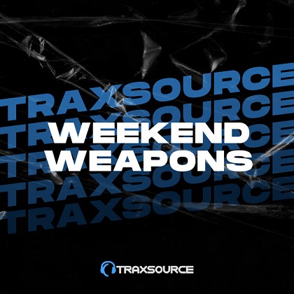 Traxsource Weekend Weapons August 11th, 2023