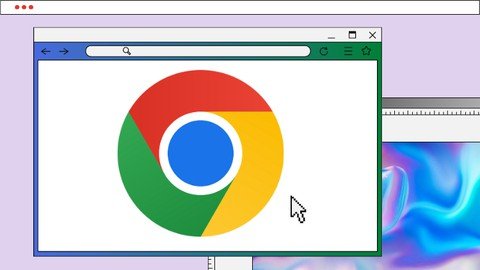 Learning Google Chrome From Scratch