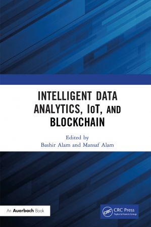Intelligent Data Analytics IoT and Blockchain