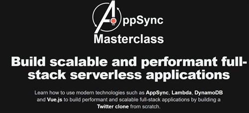 AppSync Masterclass – Learn modern full–stack development