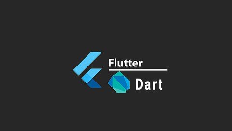 Dart And Flutter – The Ultimate Mobile App Development Course