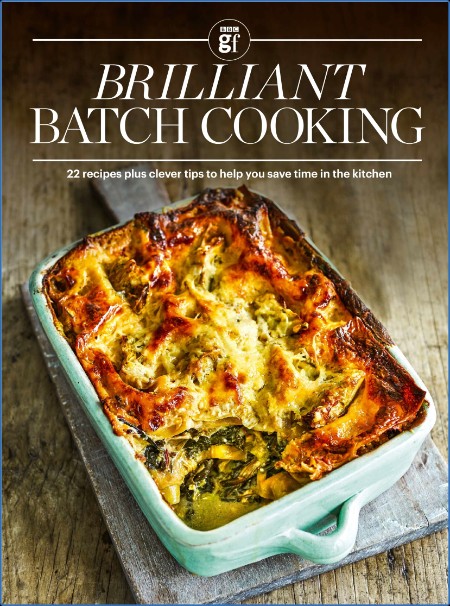 BBC Good Food Specials - Brilliant Batch Cooking - 7 September 2023