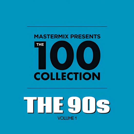 Mastermix Presents The 100 Collection The 90s Volume 1
