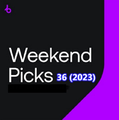 Beatport Weekend Picks 36 (2023)