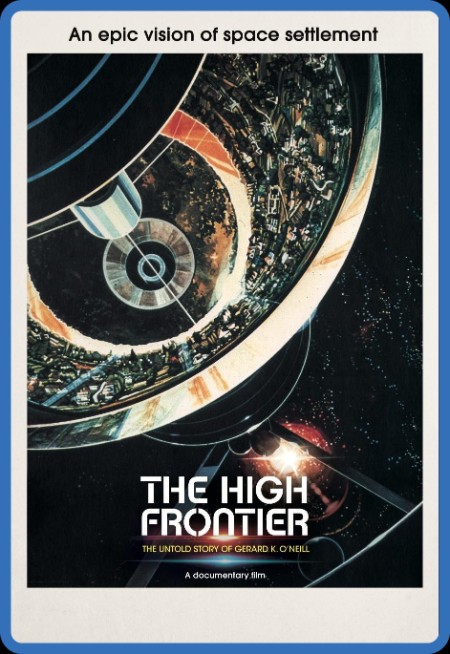 The High Frontier The UnTold STory Of Gerard K  ONeill (2021) 720p WEBRip x264 AAC...