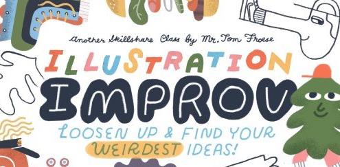 Illustration Improv Loosen Up and Find Your Weirdest Ideas!