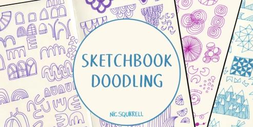 Sketchbook Doodling – A Fun Way to Get Your Creativity Rolling