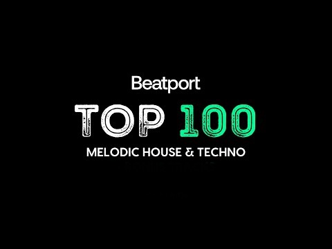 Beatport Top 100 Melodic House & Techno September 2023