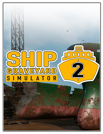 Ship Graveyard Simulator 2 [v 4607] (2023) PC | RePack от Chovka