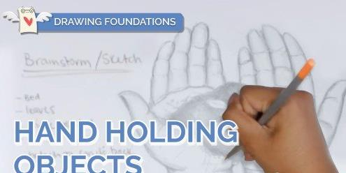 Drawing Fundamentals How to Draw a Hand Holding Objects