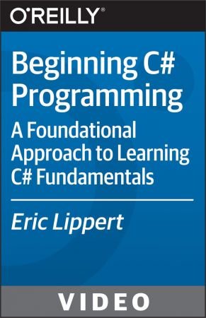 Beginning C# Programming – A Foundational Approach to Learning C# Fundamentals