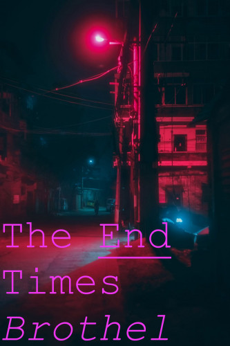 The End Times Brothel - v0.07 by TheGrayWhiteNoise Porn Game
