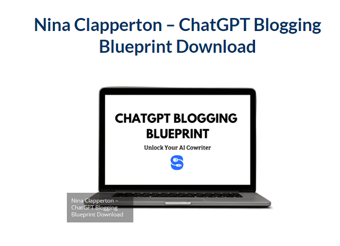 Nina Clapperton – ChatGPT Blogging Blueprint Download 2023