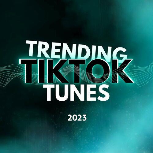 Trending TikTok Tunes - 2023 (2023)