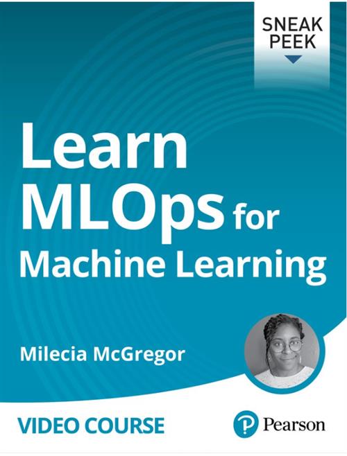 Learn MLOps for Machine Learning By Milecia McGregor