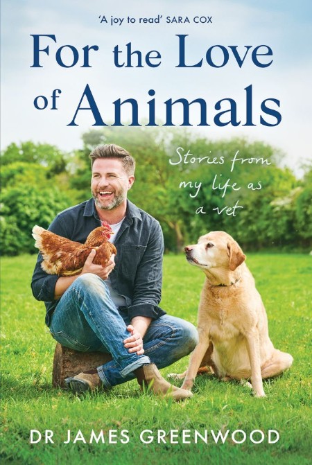For the Love of Animals - James Greenwood