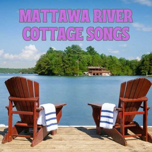 Mattawa River Cottage Songs (2023)