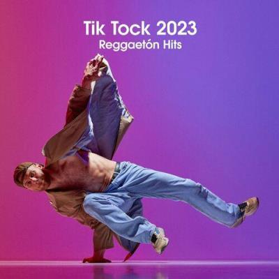 Tik Tock 2023 - Reggaeton Hits (2023)