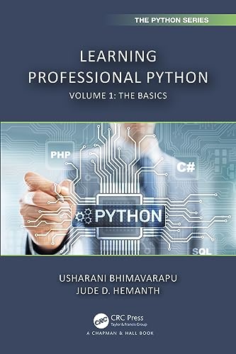 Learning Professional Python: Volume 1: The Basics (Chapman & Hall/CRC The Python Series)