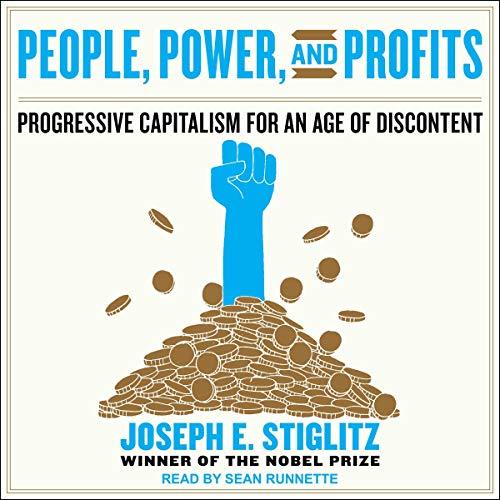 People, Power, and Profits Progressive Capitalism for an Age of Discontent [Audiobook] 
