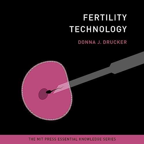 Fertility Technology MIT Press Essential Knowledge Series [Audiobook]