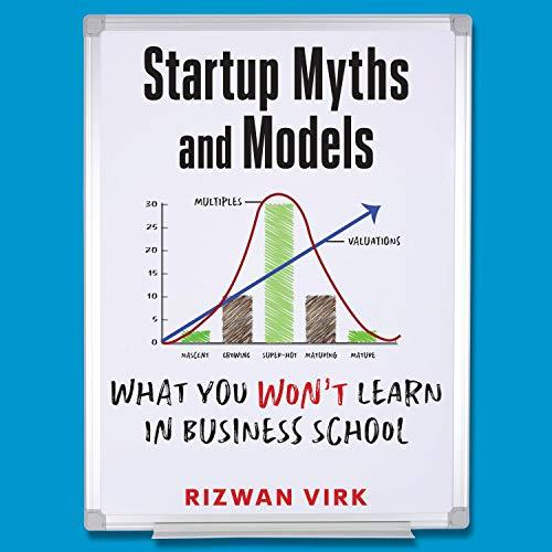 Startup Myths and Models What You Won't Learn in Business School [Audiobook]