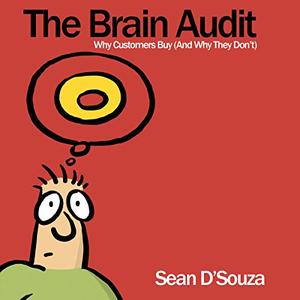 The Brain Audit Why Customers Buy (And Why They Don't) [Audiobook]