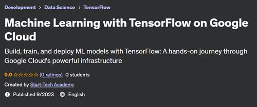 Machine Learning with TensorFlow on Google Cloud