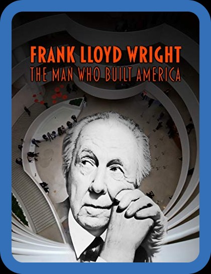 Frank Lloyd Wright The Man Who Built America (2017) 1080p WEBRip x264-RARBG