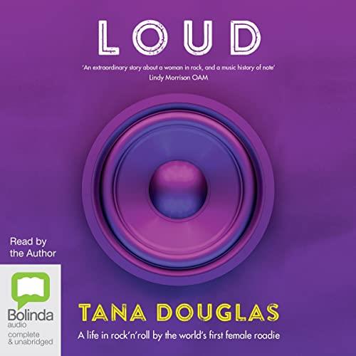 Loud A Life in Rock ‘n’ Roll by the World’s First Female Roadie [Audiobook]