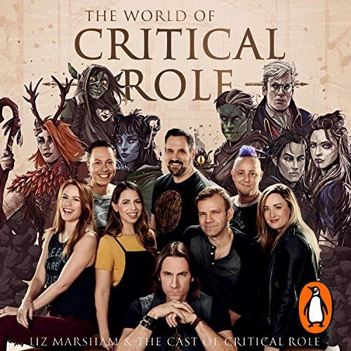 The World of Critical Role The History Behind the Epic Fantasy [Audiobook]