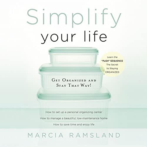 Simplify Your Life Get Organized and Stay That Way [Audiobook]