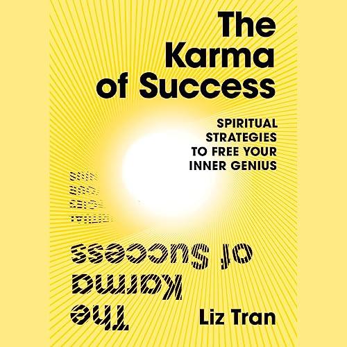 The Karma of Success Spiritual Strategies to Free Your Inner Genius [Audiobook]
