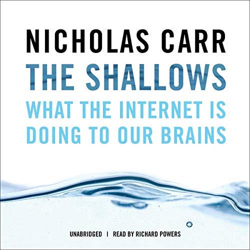 The Shallows What the Internet Is Doing to Our Brains [Audiobook]