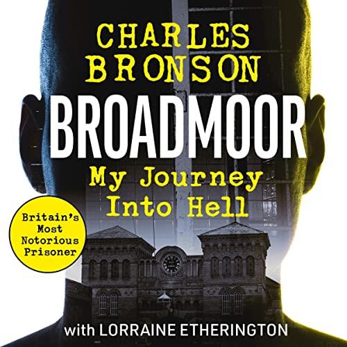 Broadmoor My Journey into Hell [Audiobook]