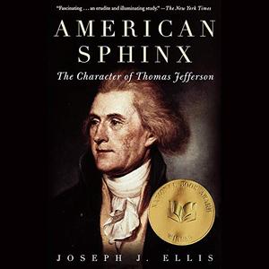 American Sphinx The Character of Thomas Jefferson [Audiobook]