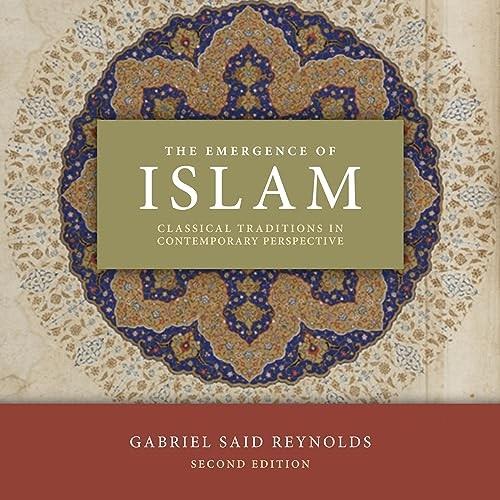 The Emergence of Islam (2nd Edition) Classical Traditions in Contemporary Perspective [Audiobook]