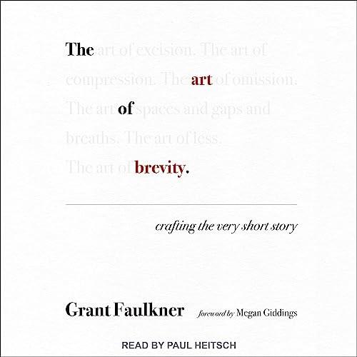 The Art of Brevity Crafting the Very Short Story [Audiobook]