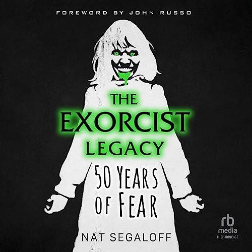 The Exorcist Legacy 50 Years of Fear [Audiobook]