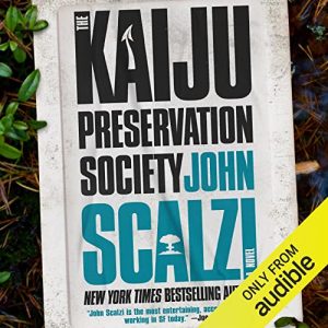 The Kaiju Preservation Society [Audiobook] 