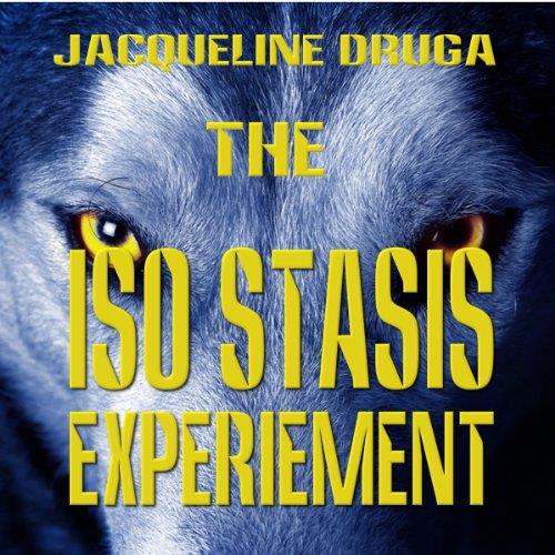 The Iso–Stasis Experiment The Experiments, Book 1 [Audiobook]