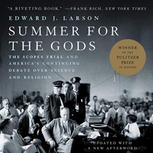 Summer for the Gods The Scopes Trial and America's Continuing Debate over Science and Religion [Audiobook] 