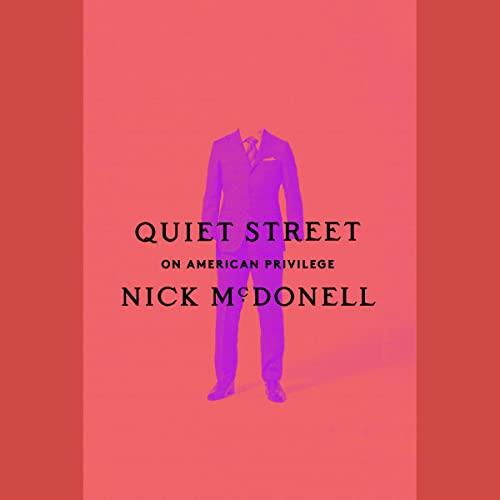 Quiet Street On American Privilege [Audiobook]