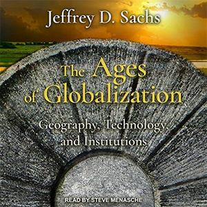 The Ages of Globalization Geography, Technology, and Institutions