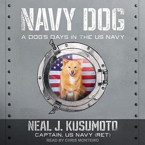 Navy Dog A Dog’s Days in the US Navy [Audiobook]