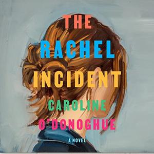 The Rachel Incident A Novel [Audiobook]